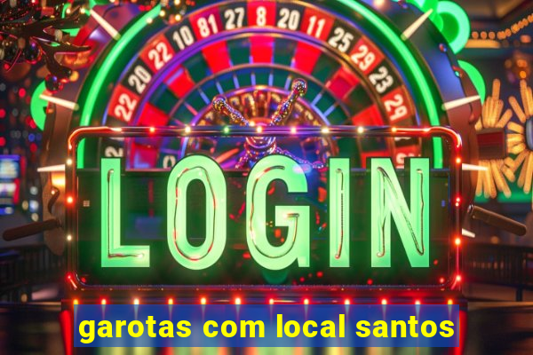 garotas com local santos